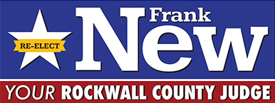 Frank New for Rockwall County Judge